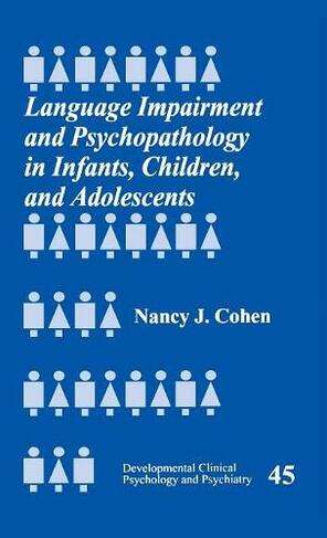 Language Impairment and Psychopathology in Infants, Children, and Adolescents: (Developmental Clinical Psychology and Psychiatry)