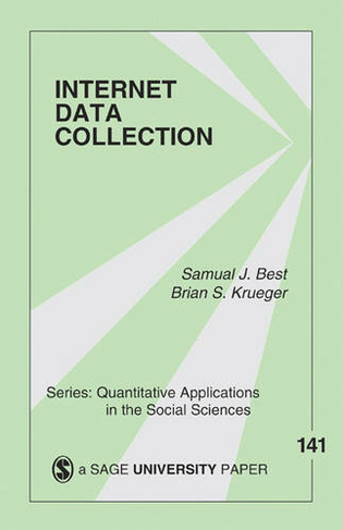 Internet Data Collection: (Quantitative Applications in the Social Sciences)