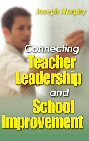 Connecting Teacher Leadership and School Improvement