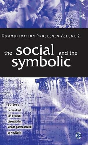 The Social and the Symbolic: Volume II (Communication Processes)