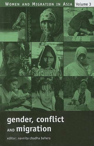 Gender, Conflict and Migration: (Women and Migration in Asia)