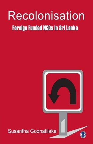 Recolonisation: Foreign Funded NGOs in Sri Lanka
