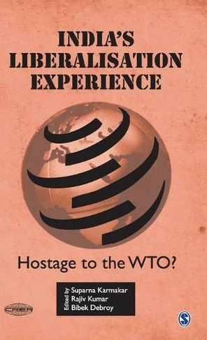 India's Liberalisation Experience: Hostage to WTO?