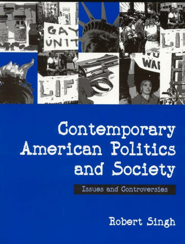 Contemporary American Politics and Society: Issues and Controversies