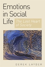 Emotion in Social Life: The Lost Heart of Society