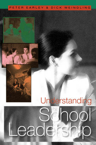 Understanding School Leadership: (Published in association with the British Educational Leadership and Management Society)