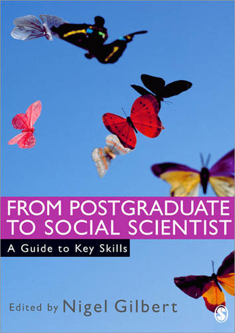 From Postgraduate to Social Scientist: A Guide to Key Skills (Sage Study Skills Series)