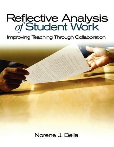 Reflective Analysis of Student Work: Improving Teaching Through Collaboration