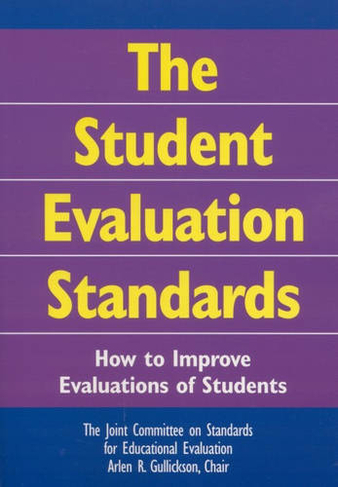 The Student Evaluation Standards: How to Improve Evaluations of Students
