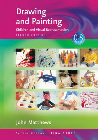Drawing and Painting: Children and Visual Representation (Zero to Eight 2nd Revised edition)
