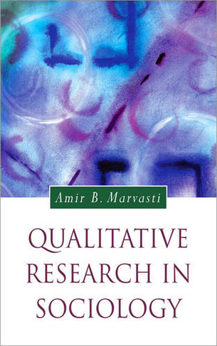 Qualitative Research in Sociology: (Introducing Qualitative Methods Series)