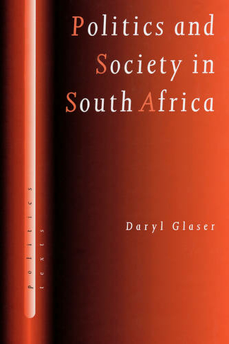 Politics and Society in South Africa: (SAGE Politics Texts series)