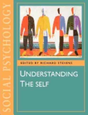 Understanding the Self: (Published in Association with The Open University)