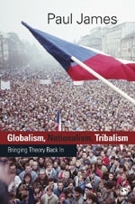 Globalism, Nationalism, Tribalism: Bringing Theory Back in
