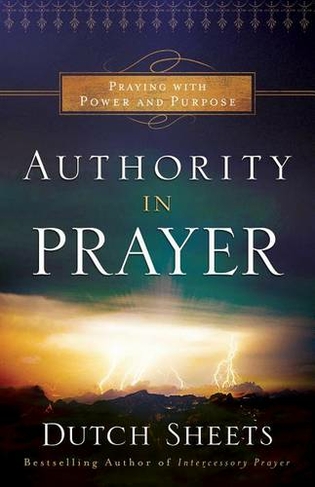 Authority in Prayer - Praying With Power and Purpose