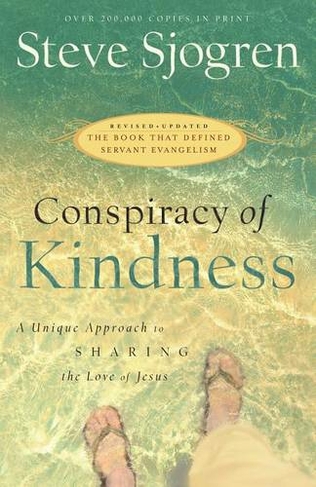 Conspiracy of Kindness - A Unique Approach to Sharing the Love of Jesus