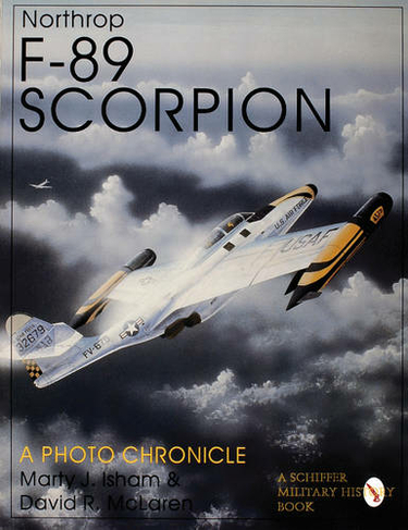 Northr F-89 Scorpion: A Photo Chronicle