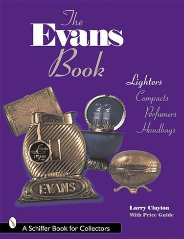 The Evans Book: Lighters, Compacts, Perfumers and Handbags