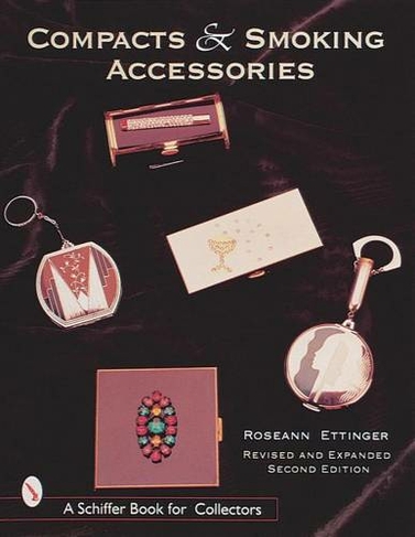 Compacts and Smoking Accessories: (Revised & Expanded 2nd Edition)