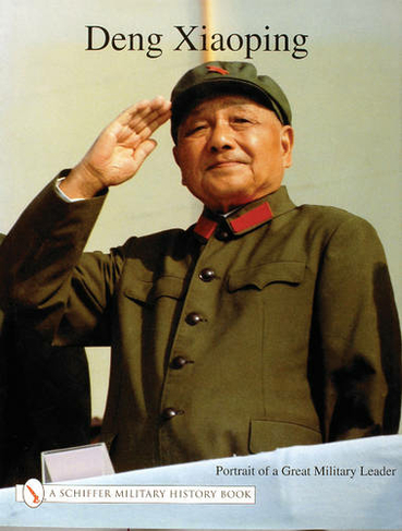 Deng Xiao Ping: Portrait of a Great Military Leader