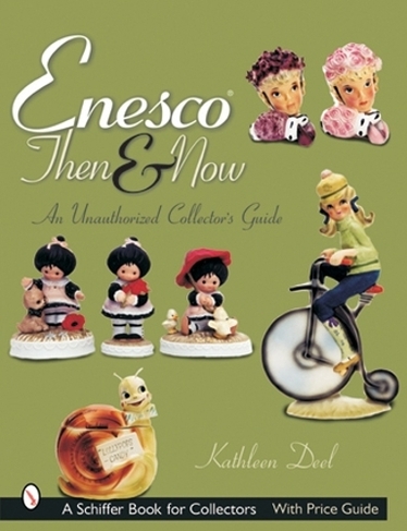 Enesco (R) Then and Now: An Unauthorized Collector's Guide