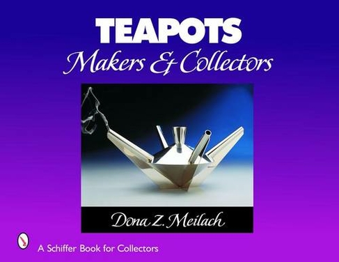 Teapots: Makers and Collectors