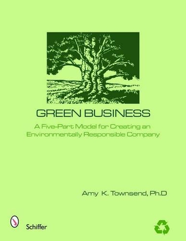 Green Business: The Five Elements of an Environmentally Responsible Company