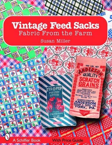 Vintage Feed Sacks: Fabric From the Farm