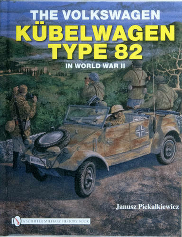 The Volkswagen Kuebelwagen Type 82 in World War II