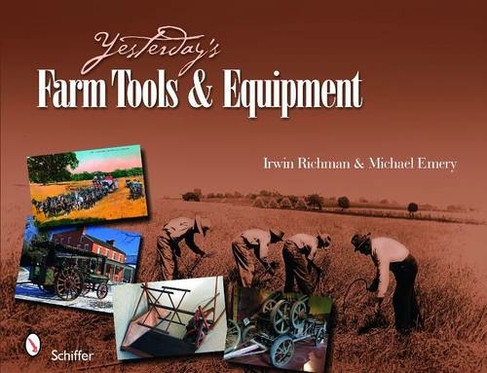 Yesterday's Farm Tools and Equipment