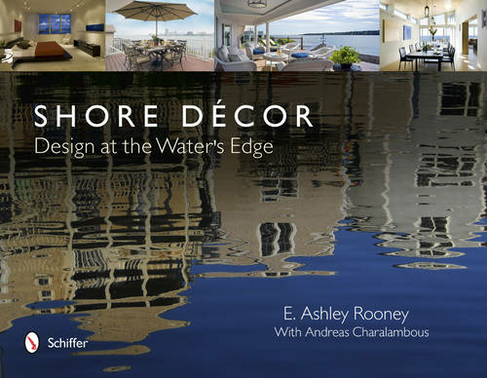 Shore Decor Design at the Water's Edge: Design at the Water's Edge