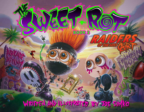 Sweet Rot, Book 2 : Raiders of the Lt Art
