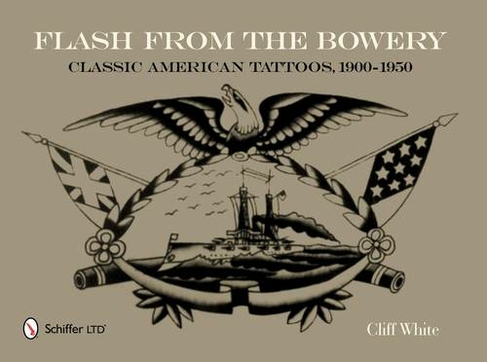 Flash from the Bowery: Classic American Tatto, 1900-1950