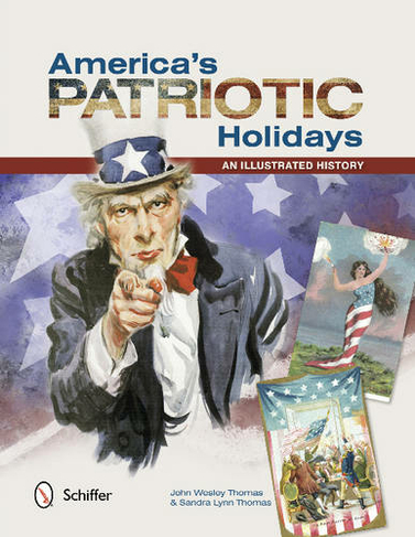 America's Patriotic Holidays: An Illustrated History