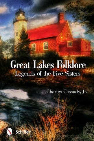 Great Lakes Folklore: Legends of the Five Sisters