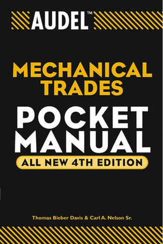 Audel Mechanical Trades Pocket Manual: (Audel Technical Trades Series All New 4th Edition)