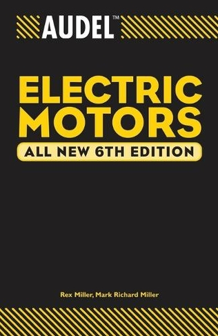 Audel Electric Motors: (Audel Technical Trades Series All New 6th Edition)