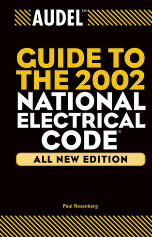 Audel Guide to the 2002 National Electrical Code: (Audel Technical Trades Series All New Edition)