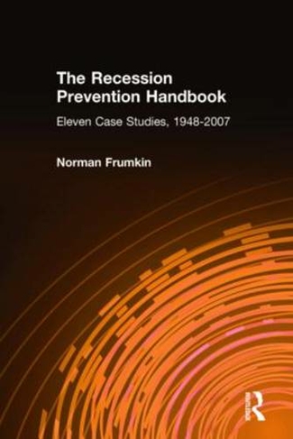 The Recession Prevention Handbook: Eleven Case Studies, 1948-2007