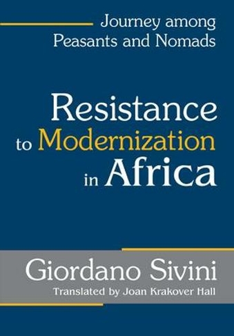Resistance to Modernization in Africa: Journey Among Peasants and Nomads