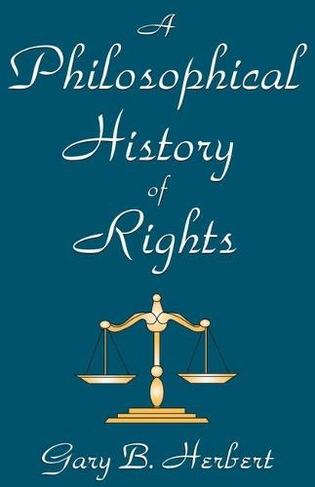 A Philosophical History of Rights