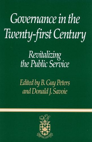 Governance in the Twenty-first Century: Revitalizing the Public Service