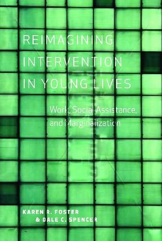 Reimagining Intervention in Young Lives: Work, Social Assistance, and Marginalization