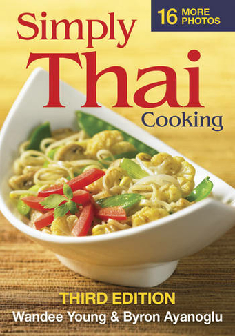Simply Thai Cooking: (3rd Revised edition)
