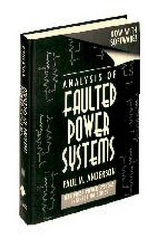 Analysis of Faulted Power Systems: (IEEE Press Series on Power and Energy Systems)