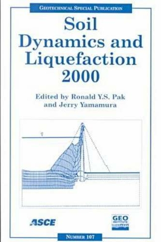 Soil Dynamics and Liquefaction 2000: Proceedings of Sessions of Geo-Denver, Colorado, August 5-8, 2000