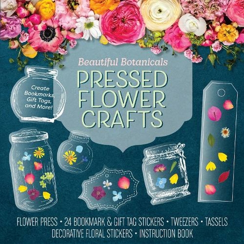 Beautiful Botanicals Pressed Flower Crafts Kit: Create Bookmarks, Gift Tags, and More! Kit Includes: Flower Press, 24 Bookmark and Gift Tag Stickers, Tweezers, Tassels, Decorative Floral Stickers, Instruction Book