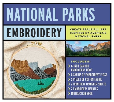 National Parks Embroidery Kit: Create Beautiful Art Inspired by America's National Parks