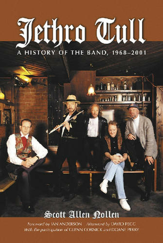 Jethro Tull: A History of the Band 1968-2001