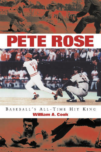 Pete Rose: Baseball's All-Time Hit King